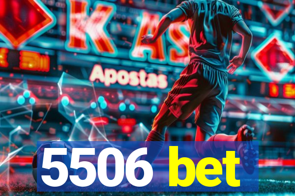 5506 bet